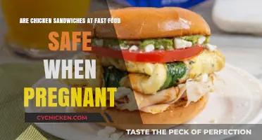 Pregnancy and Fast Food: Are Chicken Sandwiches a Safe Choice?