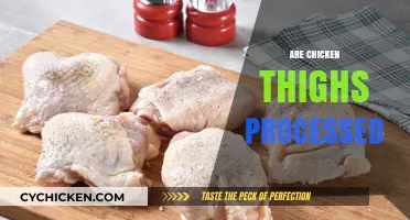 Are Chicken Thighs Processed? Uncovering the Truth Behind Your Poultry