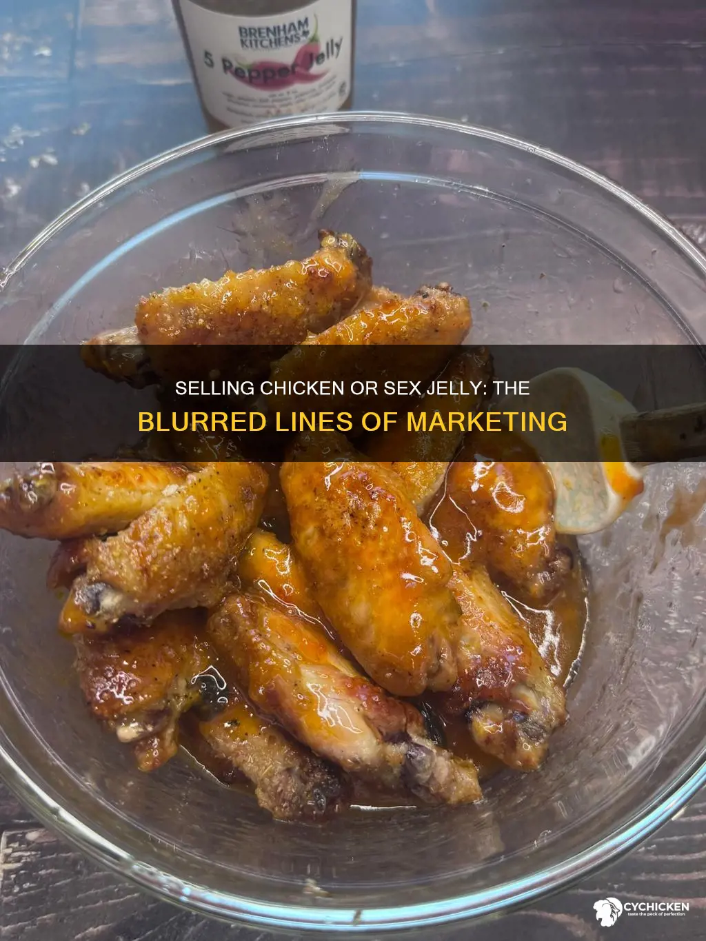 are you trying to sell me chicken or sex jelly