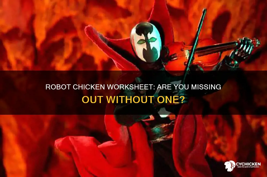 are you without a worksheet robot chicken