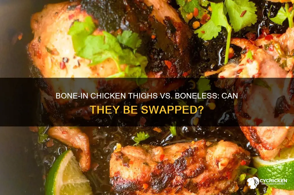 can bone in chicken thighs be substituted for boneless skinless
