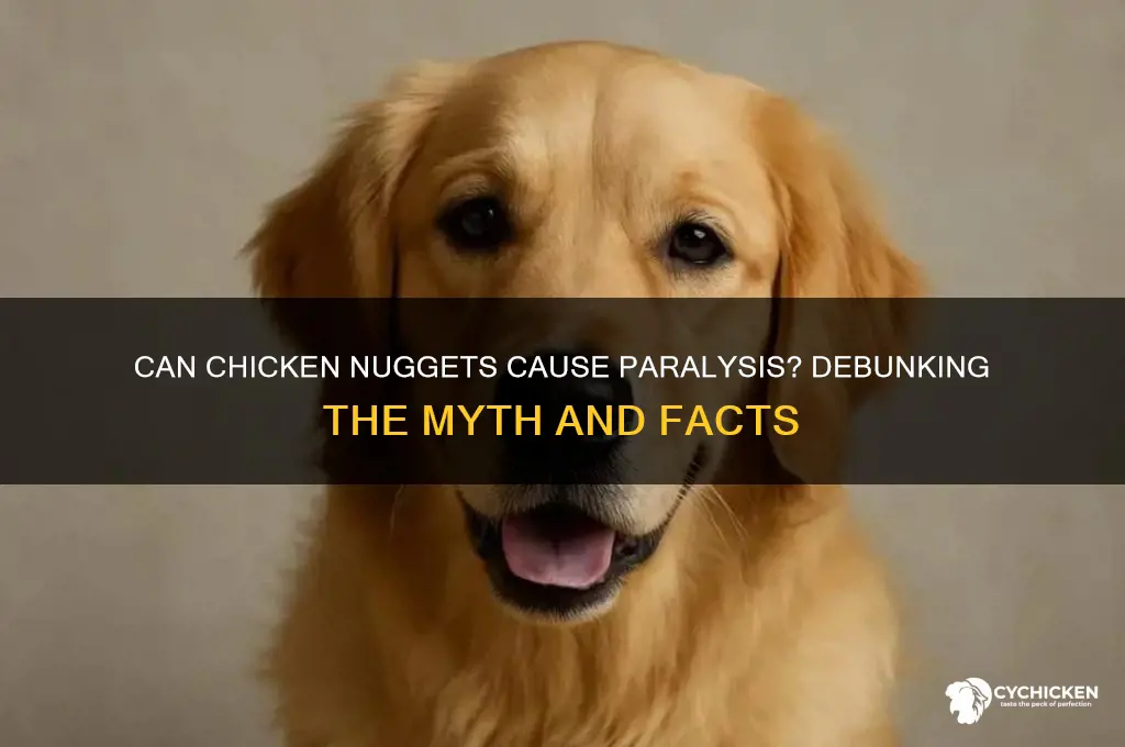 can chicken nuggets paralyze you