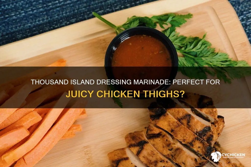 can chicken thighs be marinated with thousand island dressing
