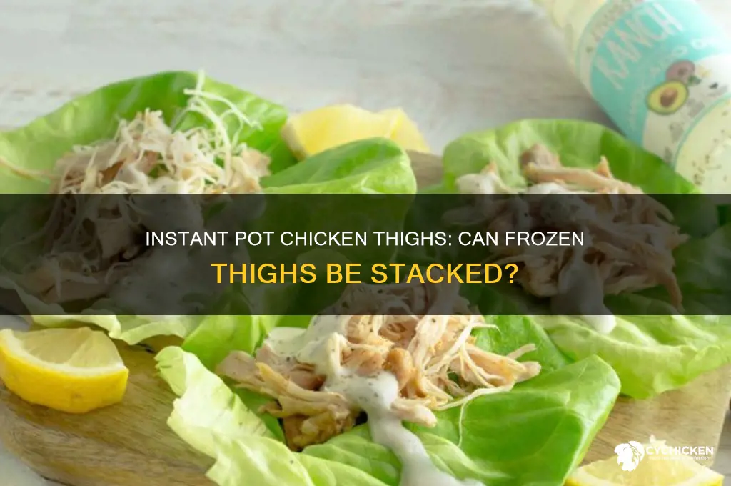 can frozen chicken thighs be staked in instant pot