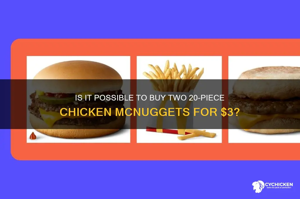 can i buy 2 20 piece chicken mcnuggets for 3