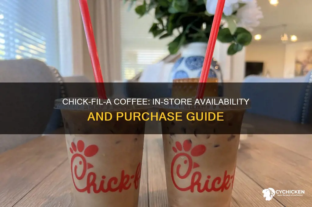 can i buy chick fil a coffee in store