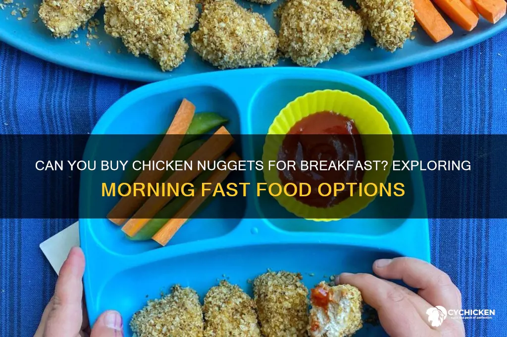 can i buy chicken nuggets at breafkast