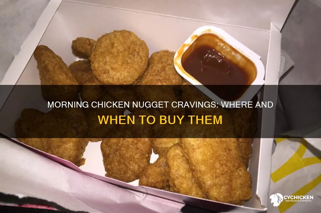 can i buy chicken nuggets in the morning
