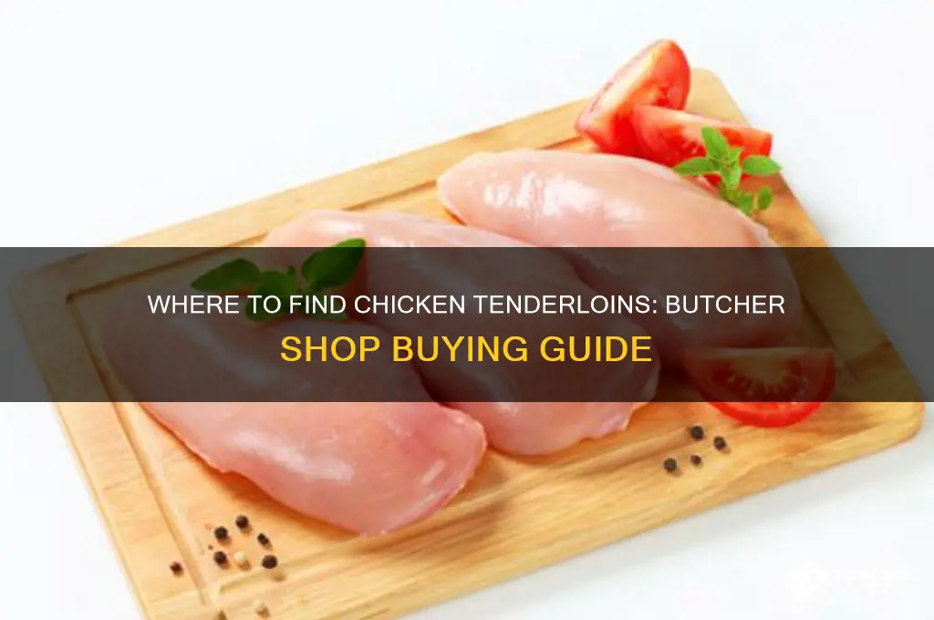 can i buy chicken tenderloins from the butcher