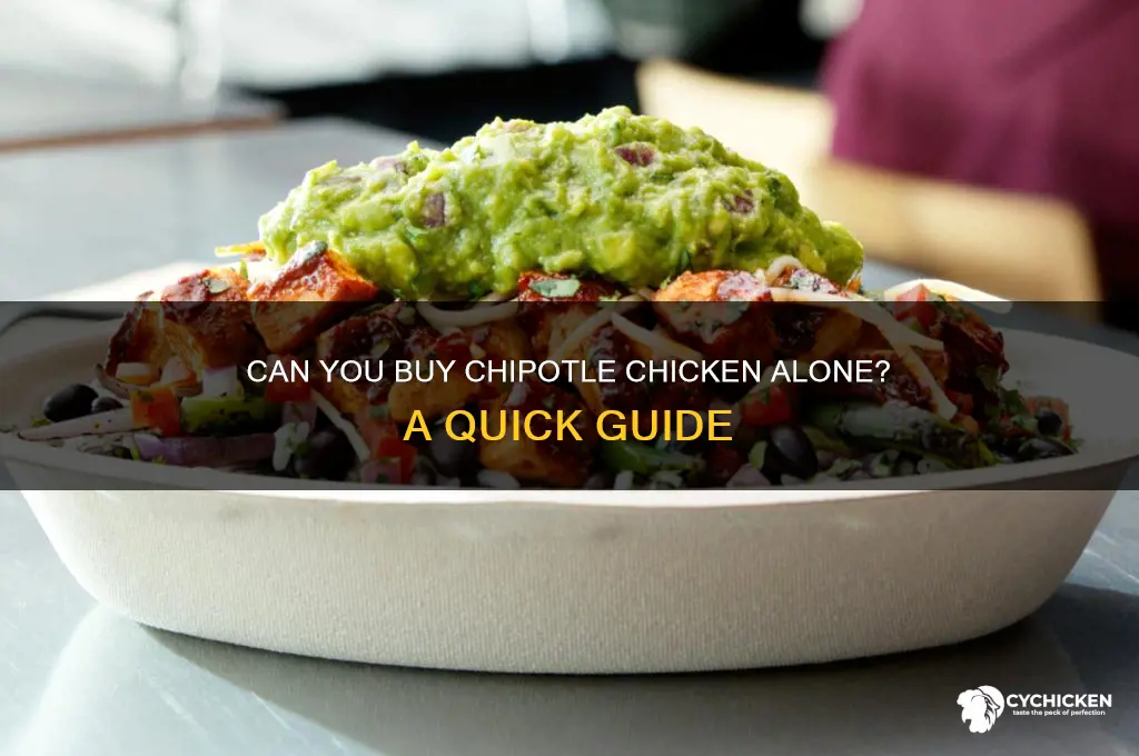 can i buy chipotle chicken only