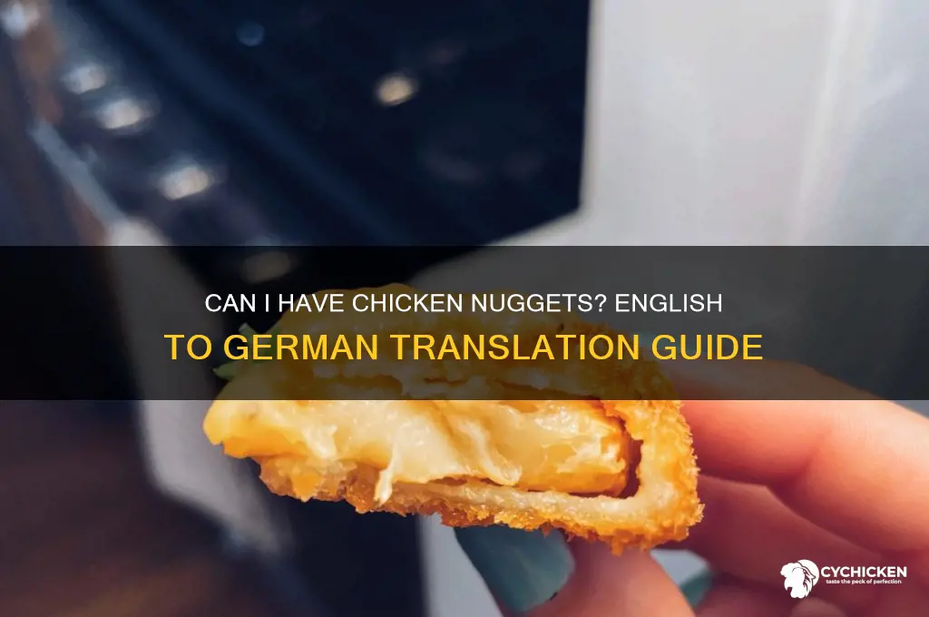 can i have chicken nuggets english to german