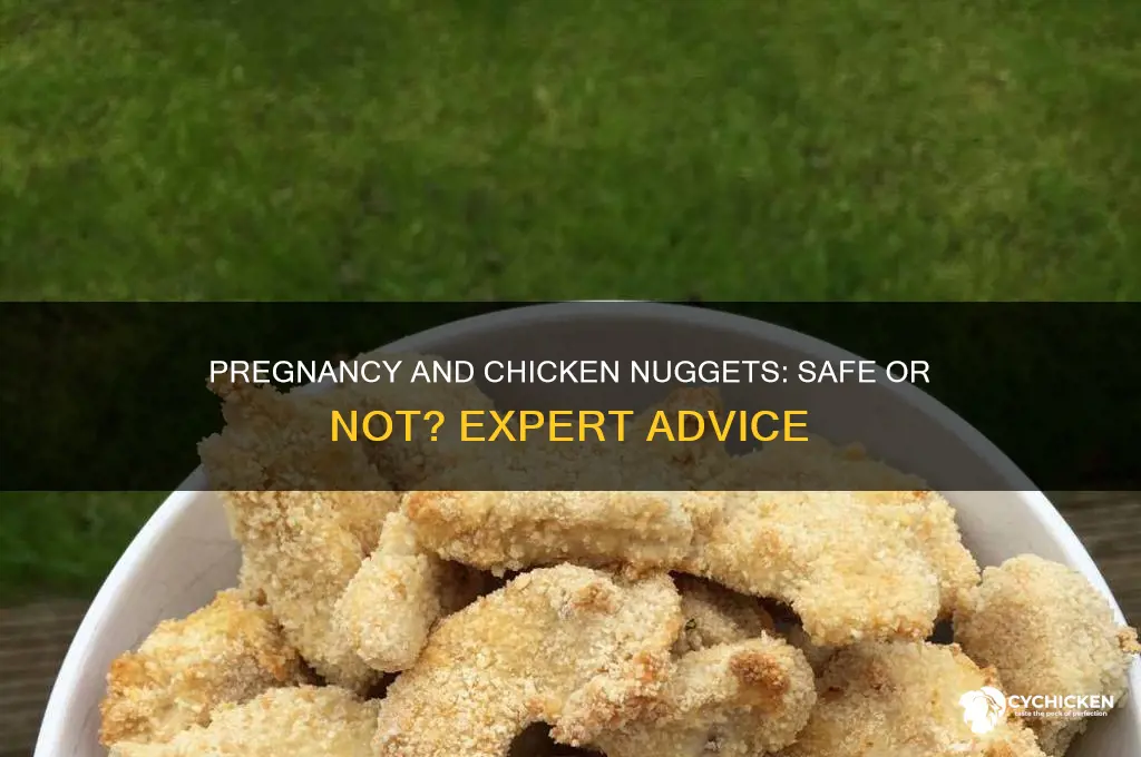 can i have chicken nuggets while pregnant