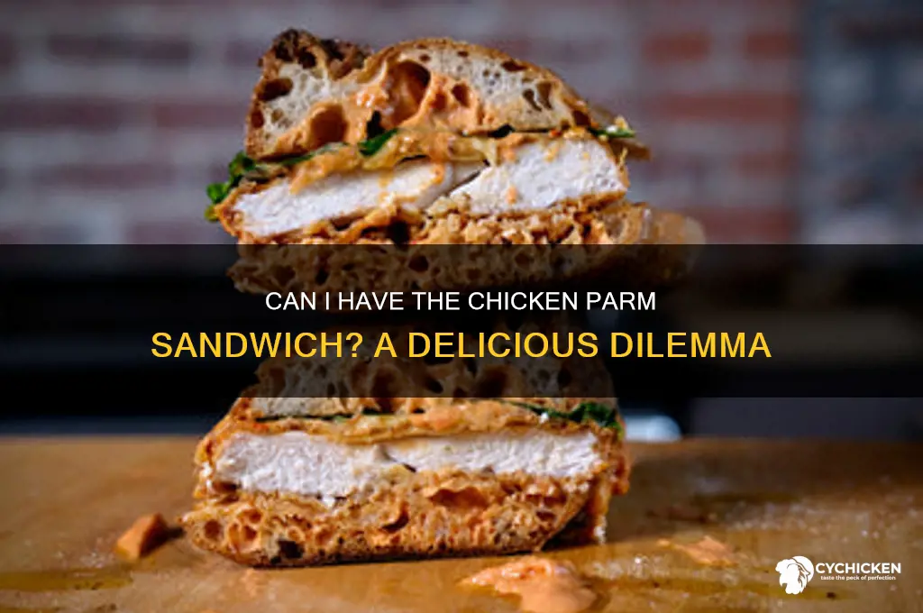 can i have the chicken parm sandwich