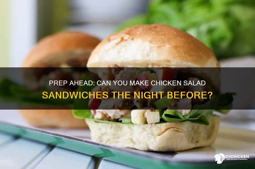 can i make chicken salad sandwiches the night before