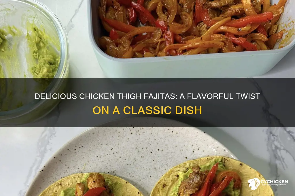 can i make fajitas with chicken thighs
