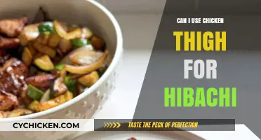 Using Chicken Thighs for Hibachi: Tips and Delicious Results