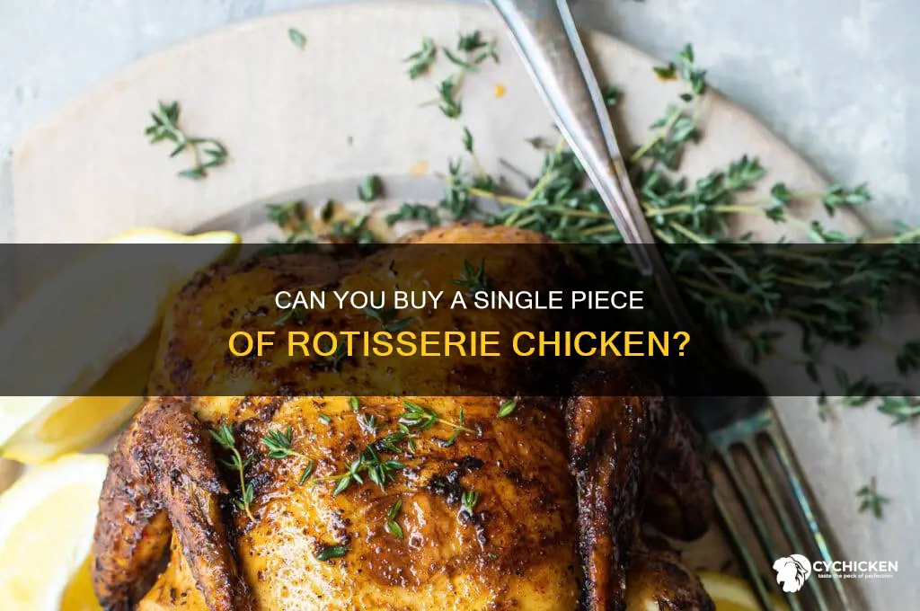 can u buy one piece of rotisserie chicken