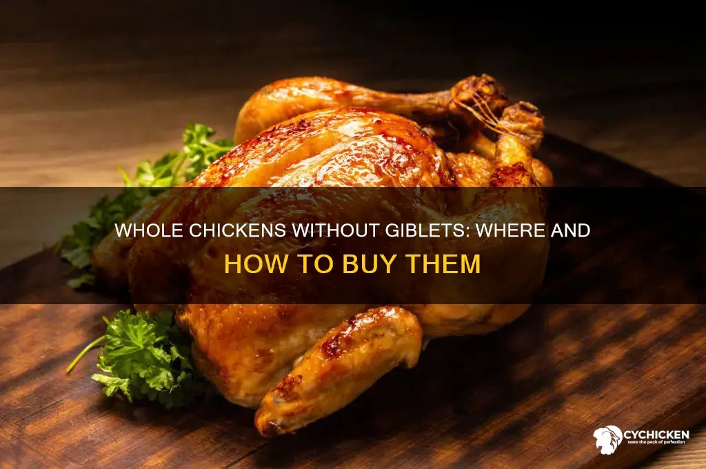 can you buy a whole chicken without giblets