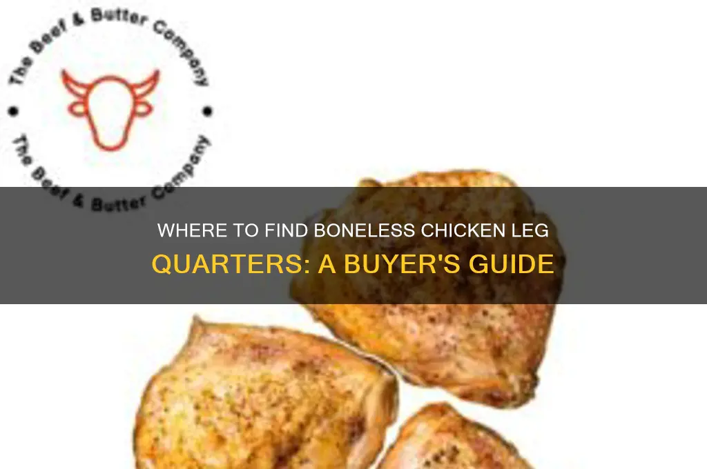 can you buy boneless chicken leg quarters