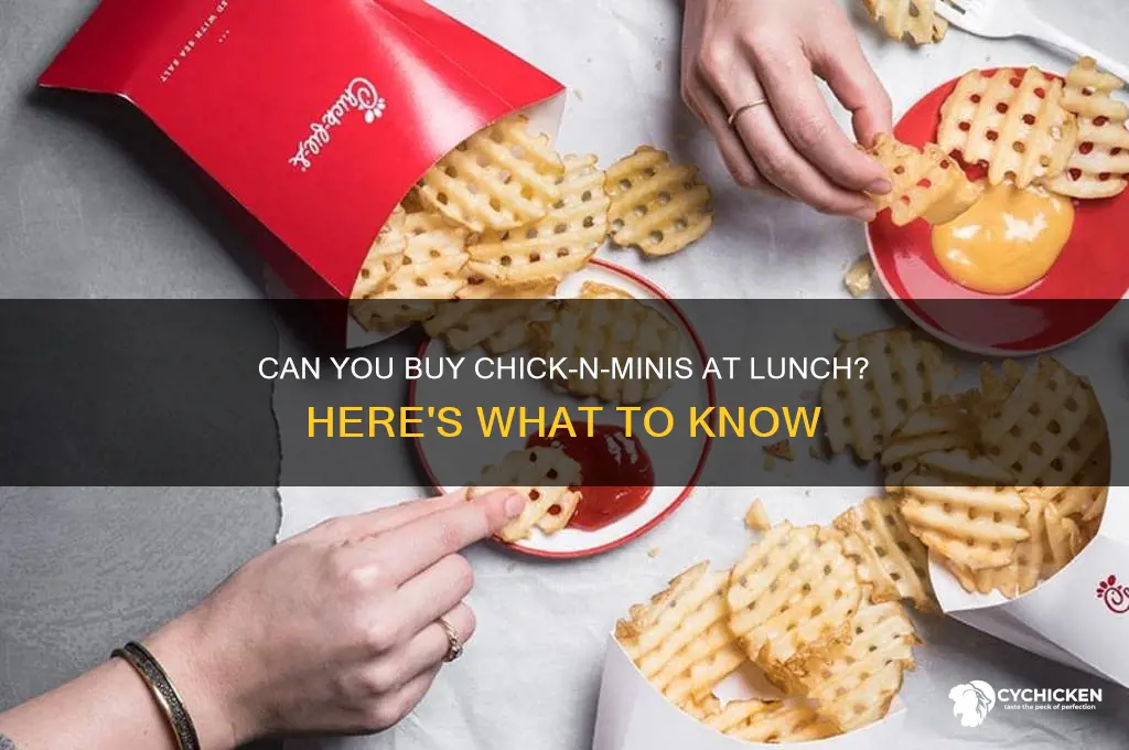 can you buy chick-n-minis at lunch