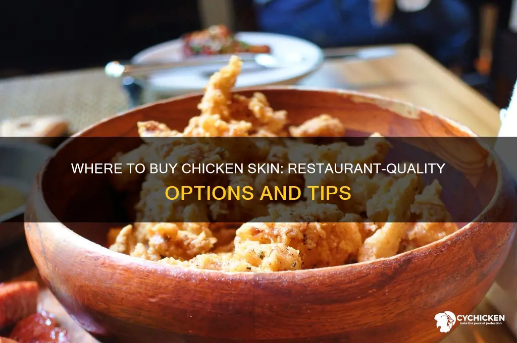 can you buy chicken skin restaurant