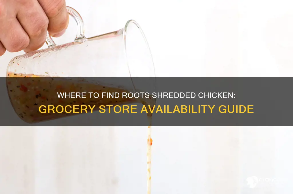 can you buy roots shredded chicken at a grocery store