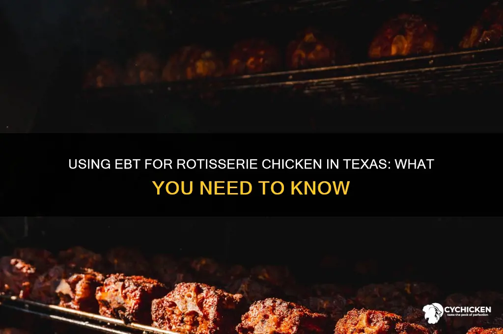 can you buy rotisserie chicken with ebt in texas