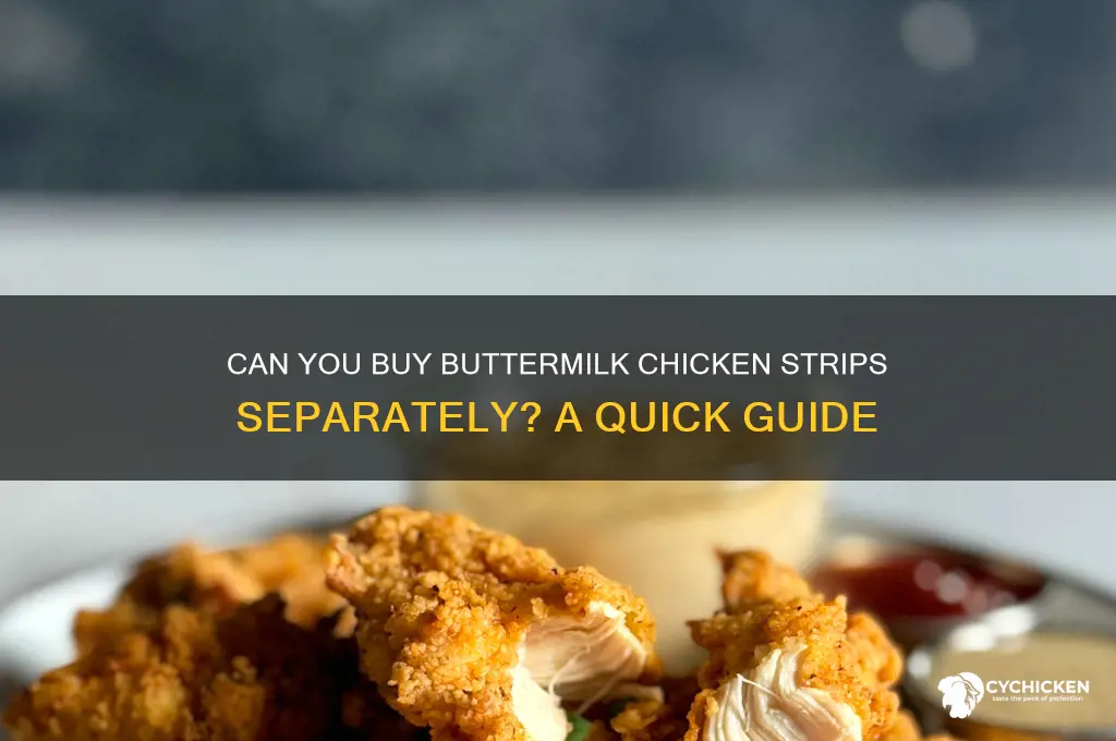 can you buy the buttermilk chicken strips by themselves