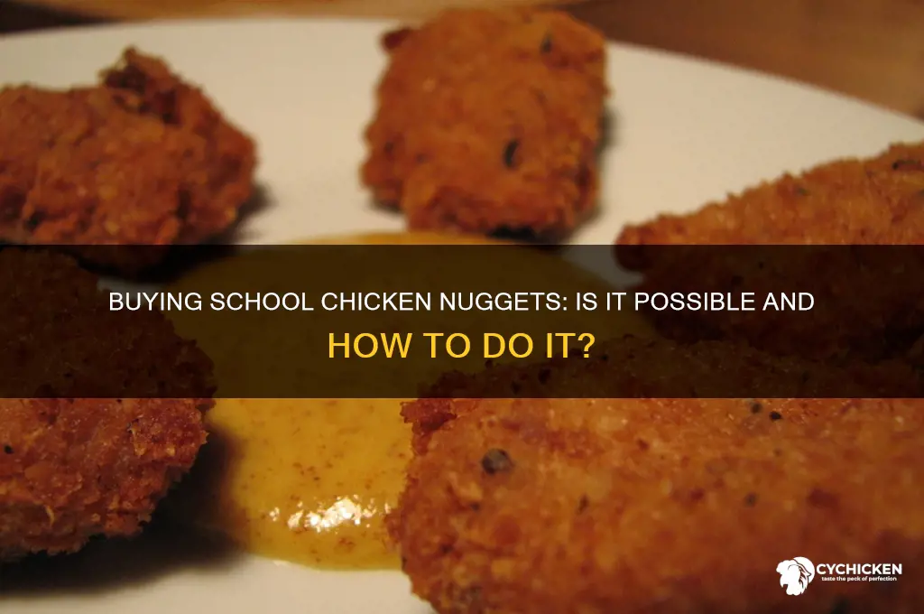 can you buy the school chicken nuggets