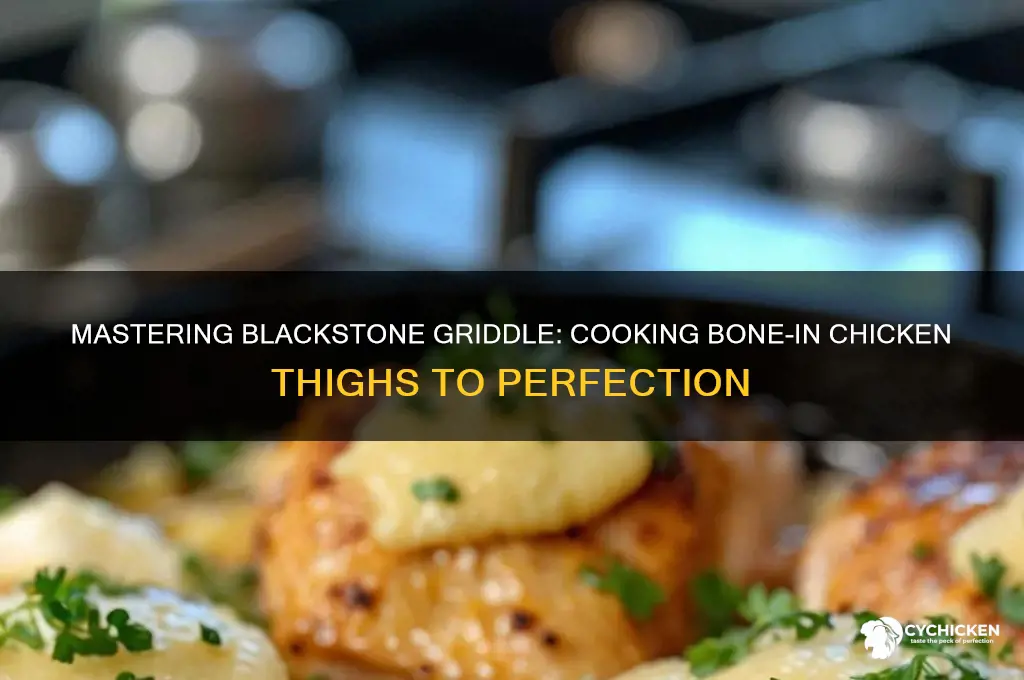 can you cook bone in chicken thighs on blackstone