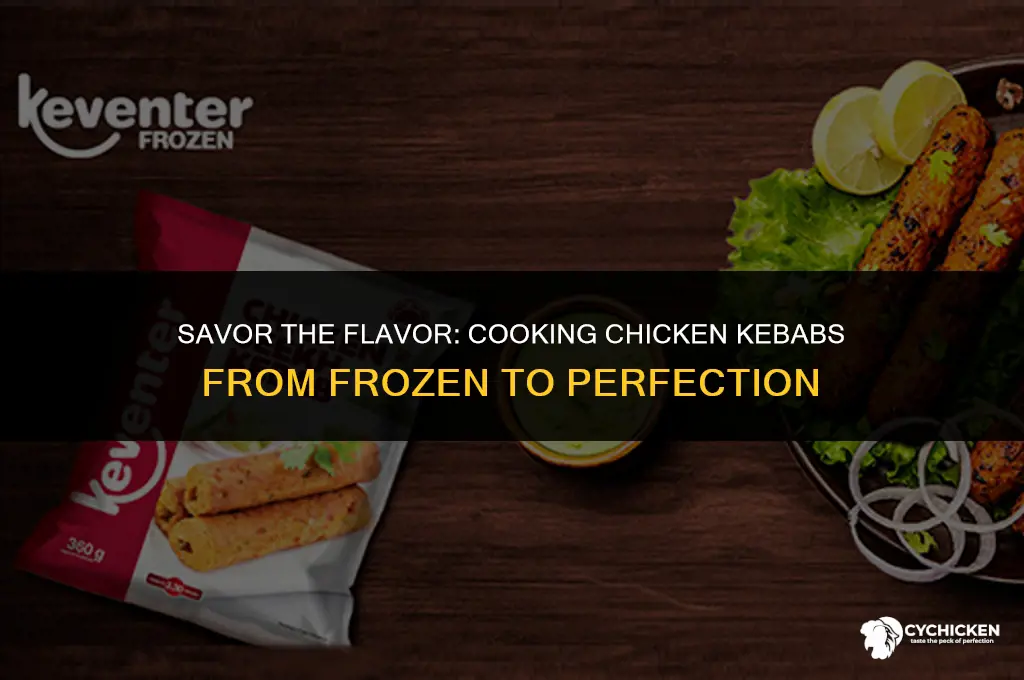 can you cook chicken kebabs from frozen