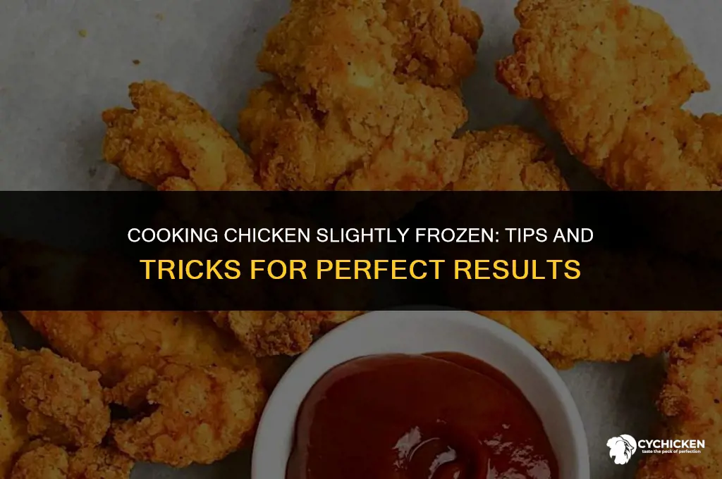 can you cook chicken slightly frozen