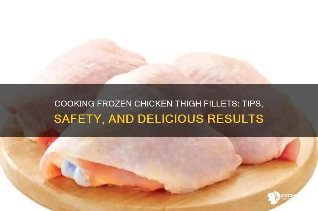 can you cook chicken thigh fillets from frozen