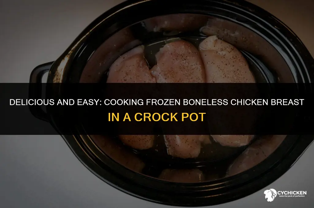 can you cook frozen boneless chicken breast in crock pot