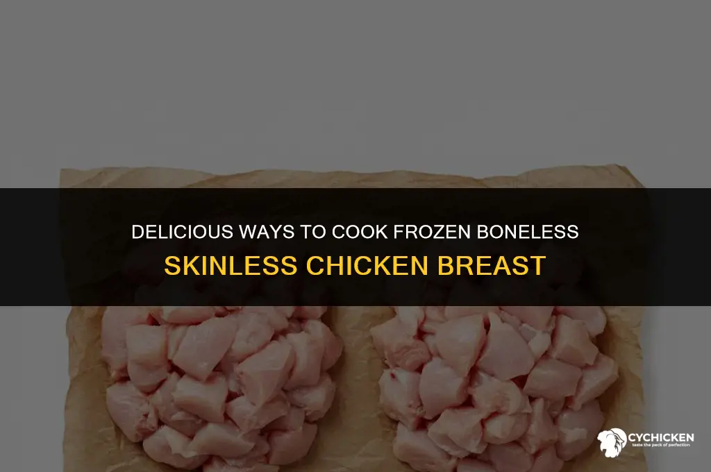 can you cook frozen boneless skinless chicken breast