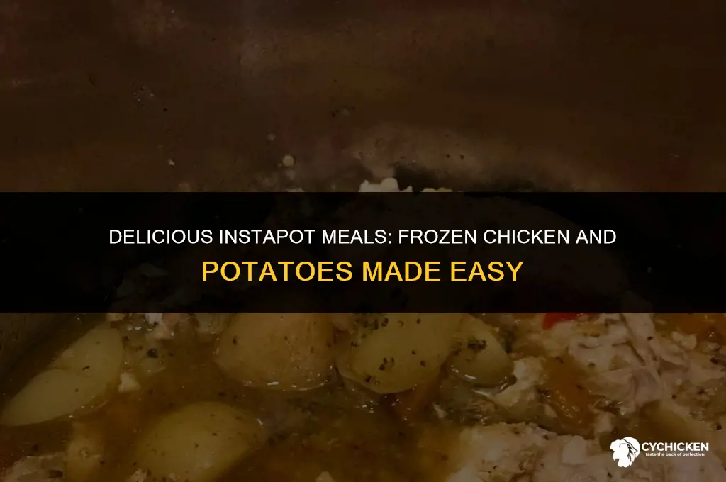 can you cook frozen chicken and potatoes in the instapot