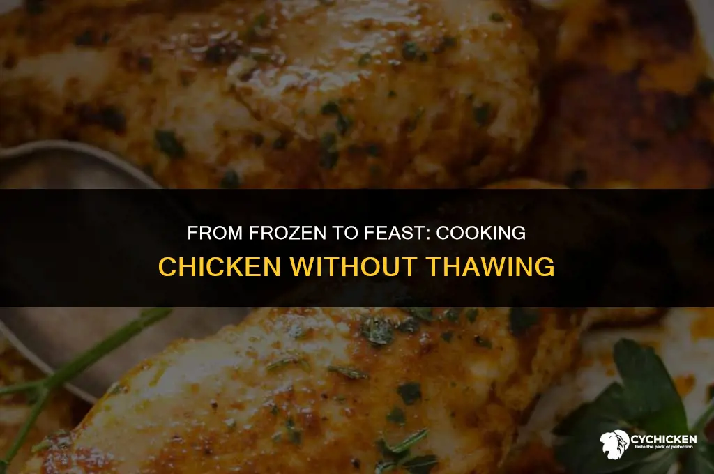 can you cook frozen chicken before its thawed