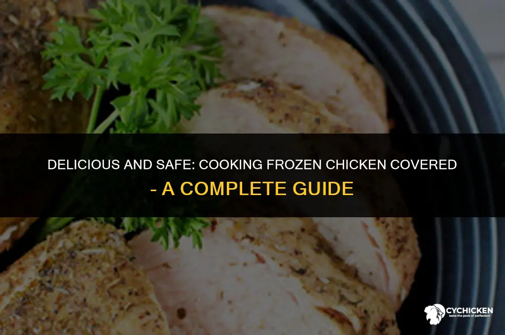 can you cook frozen chicken covered