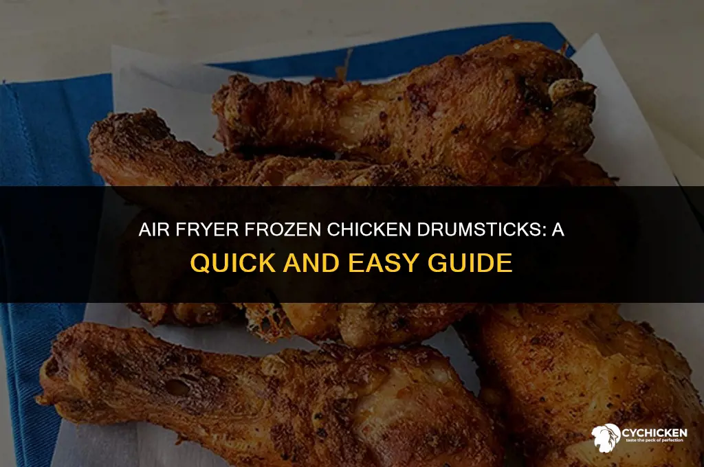 can you cook frozen chicken drumsticks in air fryer