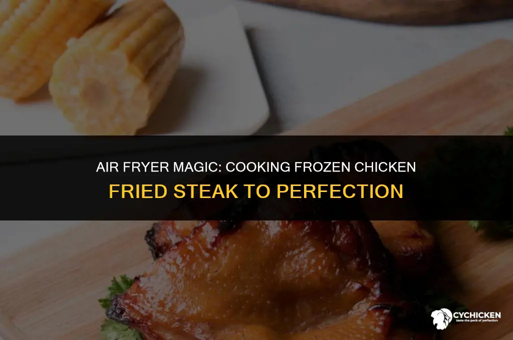 can you cook frozen chicken fried steak in air fryer