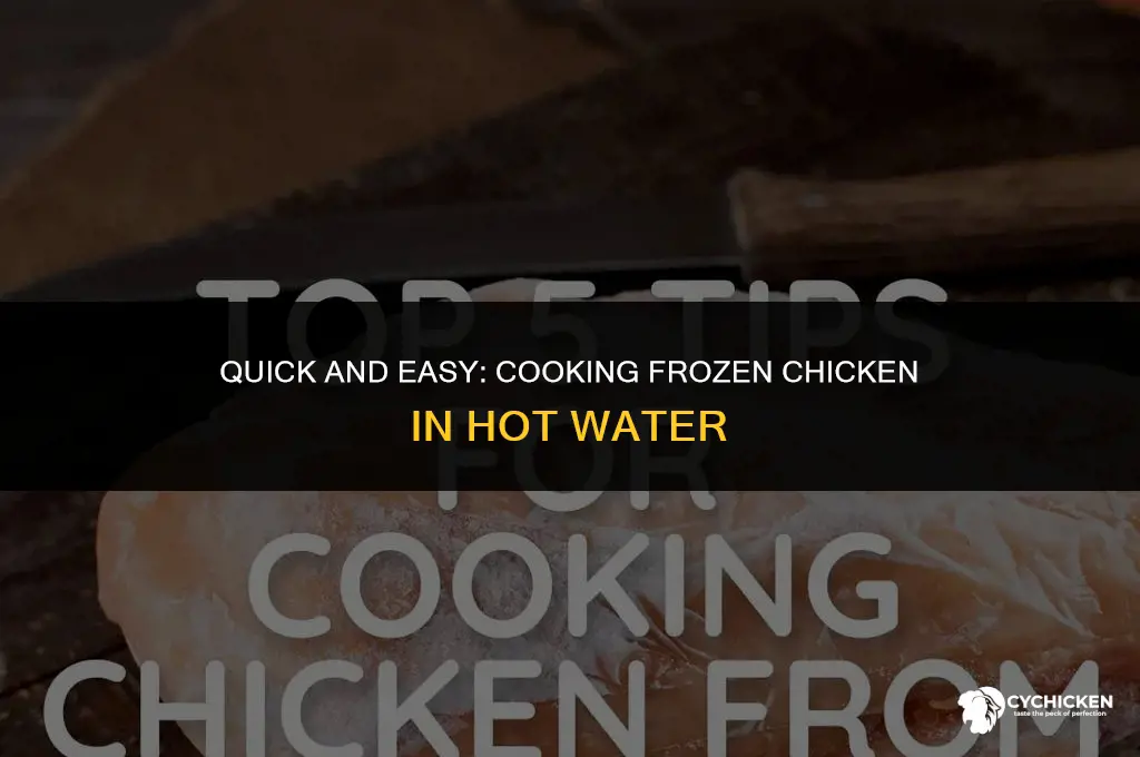 can you cook frozen chicken in hot water