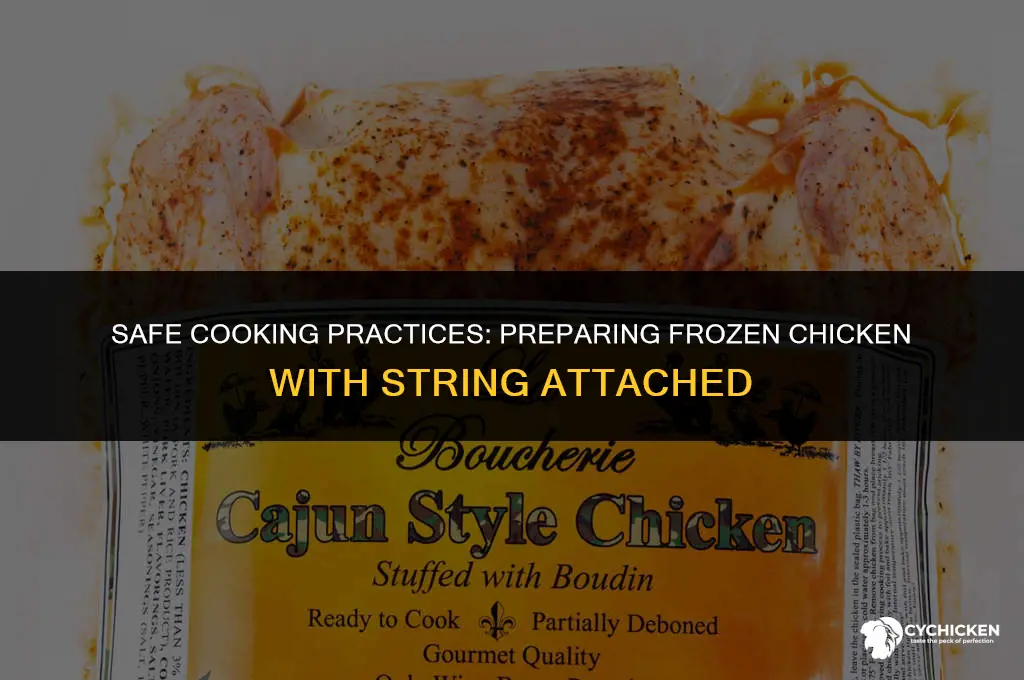 can you cook frozen chicken with the string on it