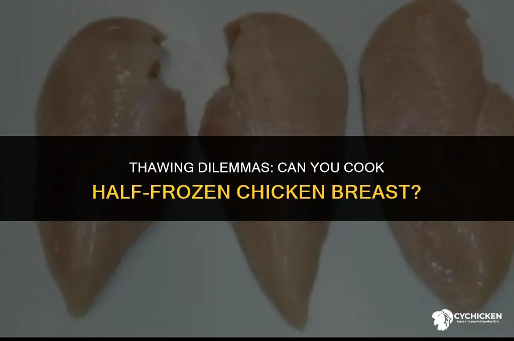 can you cook half frozen chicken breast