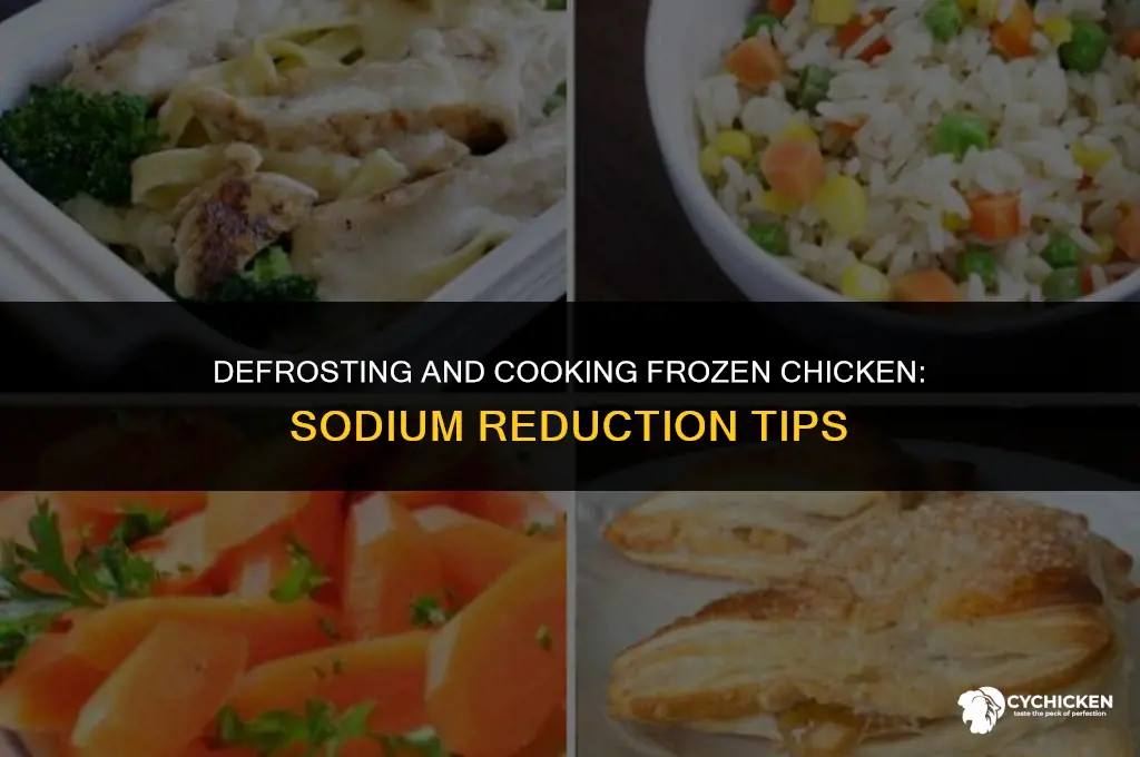 can you cook sodium out of frozen chicken