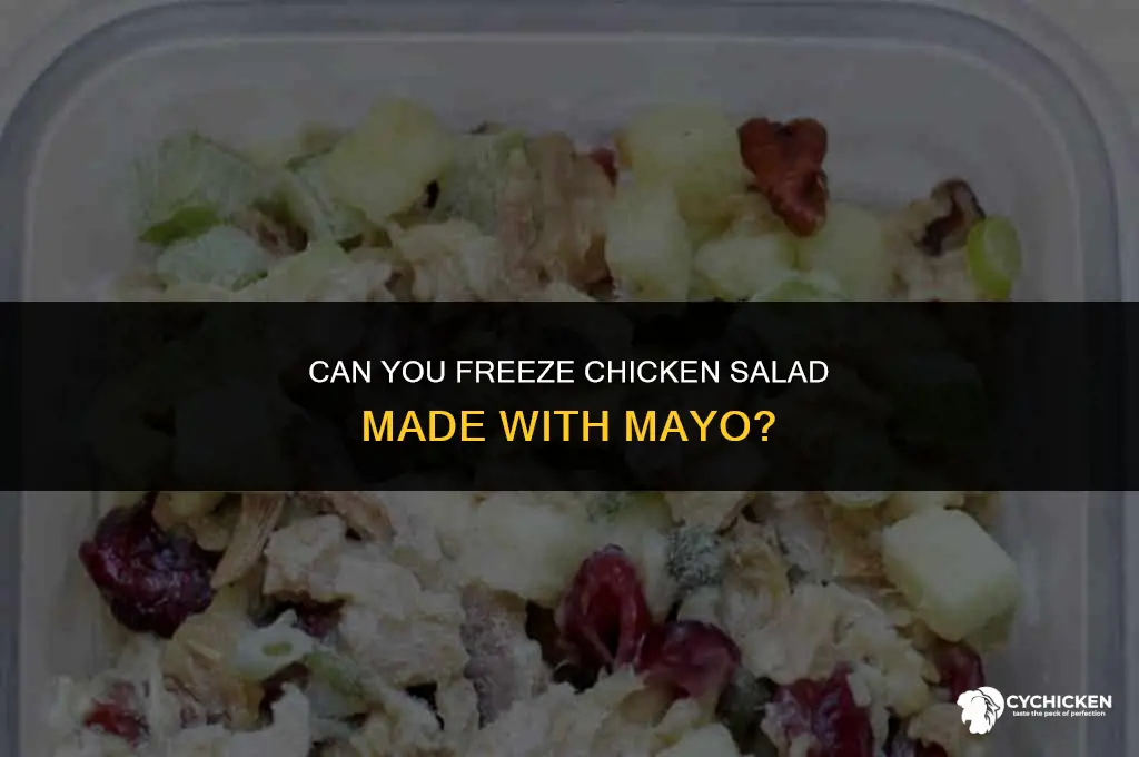 can you freeze chicken salad made with mayo