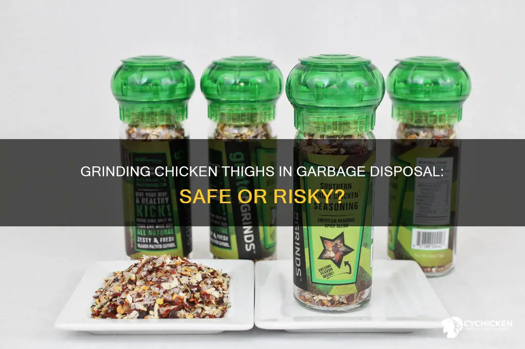 can you grind chicken thigh in garbage disposal