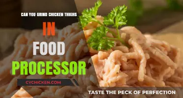 Grinding Chicken Thighs in a Food Processor: Tips and Tricks