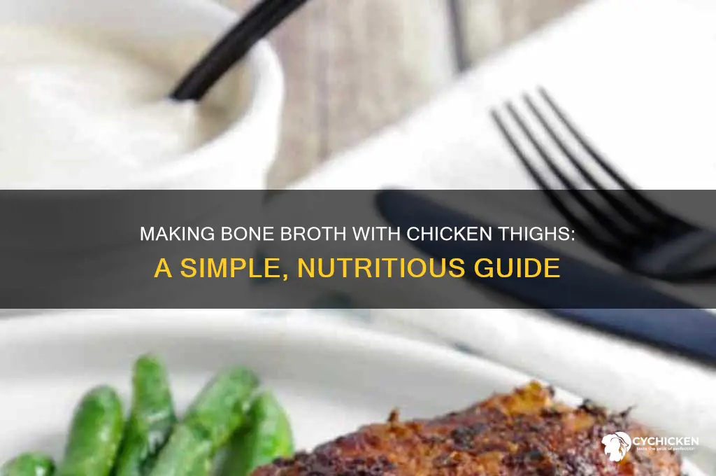 can you make bone broth from chicken thighs