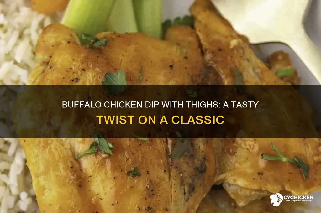 can you make buffalo chicken dip with chicken thighs