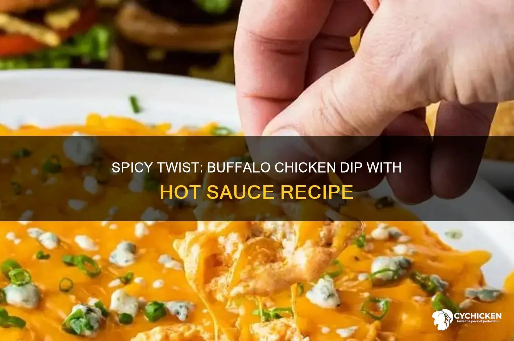 can you make buffalo chicken dip with hot sauce